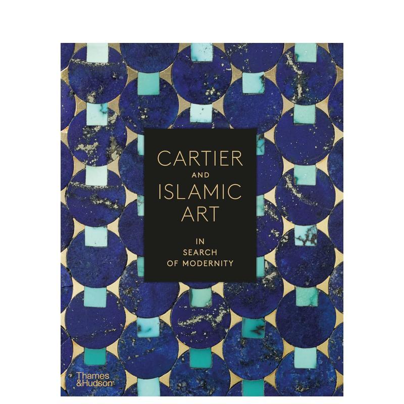 【现货】卡地亚与伊斯兰艺术:追求现代性 Cartier and Islamic Art珠宝展出版纪念 卡地亚珠宝配饰风格演变史 英文原版 善本图书