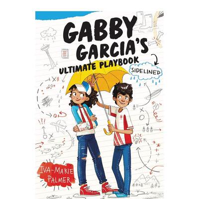 【现货】加比·加西亚的剧本3:副业 Gabby Garcia’s Ultimate Playbook 3: Sideline 原版英文儿童分阶阅读