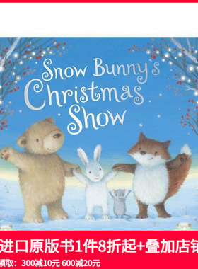 【预售】雪兔的圣诞表演（平装） Snow Bunny's Christmas Show 原版英文儿童绘本