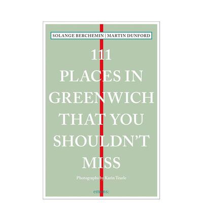 【预售】格林威治不可错过的 111 个地方 111 Places in Greenwich That You Shouldn't Miss 原版英文旅行