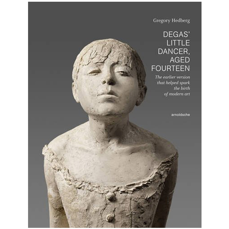 【现货】DEGAS LITTLE DANCER AGED FOURTEEN 德加14岁小舞者 英文原版进口艺术雕塑雕像类图书 Arnoldsche出版书籍 善本图书