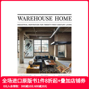 住宅：21世纪工业风家居设计 Warehouse 英文室内设计装 预售 饰 原版 仓库式 Industrial Home