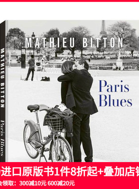 【预售】巴黎蓝调 Mathieu Bitton Paris Blues 原版英文摄影作品集 善本图书