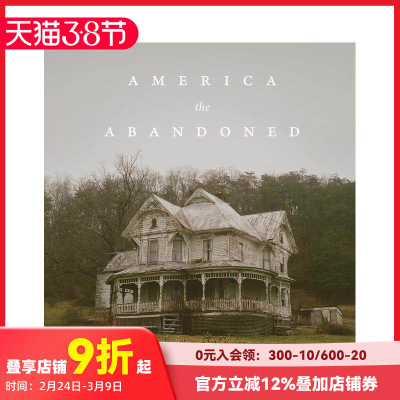 【预售】被遗弃的美利坚：荒废住宅的迷人影像 America the Abandoned 原版英文摄影作品集人文景观 善本图书