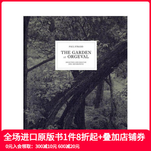 Garden 英文摄影作品集 保罗·斯特兰德：奥格瓦尔花园 原版 Orgeval The Strand Paul 预售