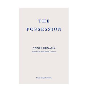 Possession 英文文学小说 2022年诺贝尔文学奖Annie 原版 女性文学 安妮埃尔诺 The 占据 Ernaux 预售