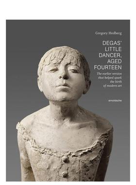【现货】DEGAS LITTLE DANCER AGED FOURTEEN 德加14岁小舞者 英文原版进口艺术雕塑雕像类图书 Arnoldsche出版书籍 善本图书