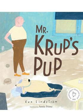 【现货】克鲁普先生的爱犬 林格伦奖得主Eva Lindstr?m Mr. Krup's Pup 原版英文儿童绘本 善本图书