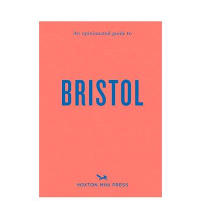 【预售】固执已见的布里斯托指南 【An Opinionated Guide】to Bristol 原版英文旅行