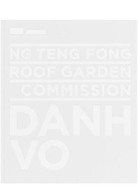 【预售】黄廷芳屋顶花园委托创作Ng Teng Fong 艺术家Danh Vo 英文原版