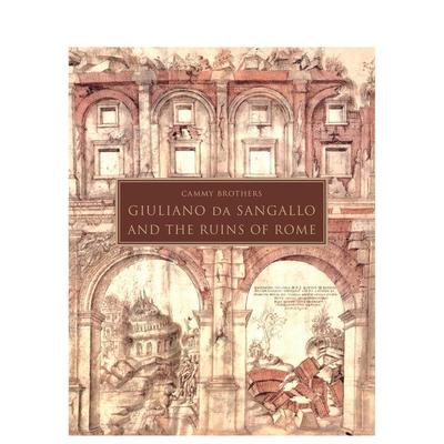 【预售】朱利亚诺·达·桑迦洛与罗马废墟 Giuliano da Sangallo and the Ruins of Rome 原版英文建筑设计 善本图书
