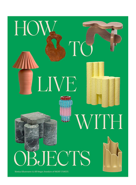 【现货】如何与家具共处：反向室内装饰理念  How to Live with Objects 改变空间格局的家具 进口原版英文室内产品设计 善本图书