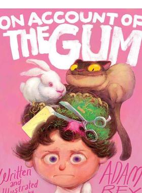 【预售】都怪口香糖 On Account of the Gum 原版英文儿童绘本 善本图书