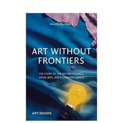 【预售】艺术无国界：视觉艺术与变化中的世界 Art Without Frontiers 原版英文艺术画册画集
