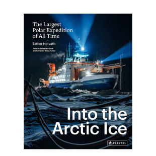 the Into Arctic Ice进入北极冰层 Horvath 极地探险摄影Esther 现货