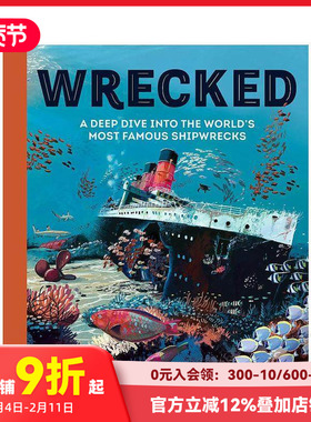 【现货】沉船 探索世上著名沉船事故 Wrecked: A Deep Dive into the World's Most Famous Shipwrecks 原版英文儿童绘本