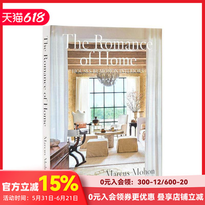 【预售】家的浪漫：莫洪室内设计的房子 The Romance of Home: Houses by Mohon Interiors 原版英文室内设计装饰