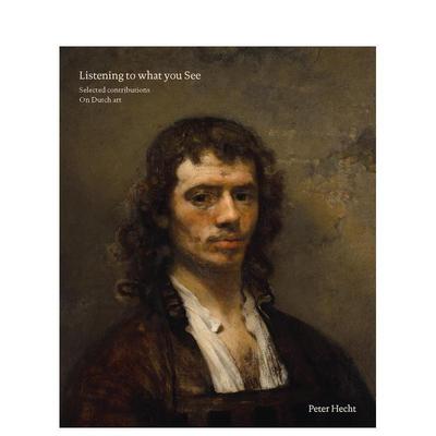 【预售】聆听所见：精选荷兰艺术藏品 Listening to What you See: Selected Contributions on Dutch Art 原版英文艺术画册画集