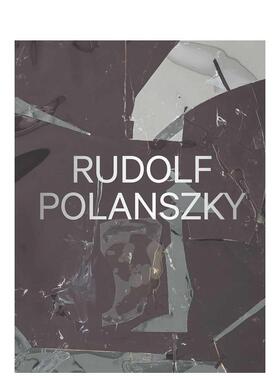 【预售】鲁道夫·波兰斯基作品集 Rudolf Polanszky: Recent Works 原版英文艺术画册画集 善本图书