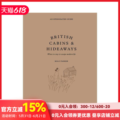 【预售】固执己见的英国小木屋及隐居地指南 【An Opinionated Guide】British Cabins and Hideaways 原版英文旅行
