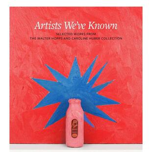 【现货】我们认识的艺术家:作品选自Walter Hopps and Caroline Huber Co Artists We’ve Known 原版英文艺术画册画集