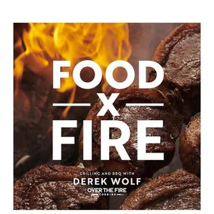 英文原版 火中美食Food BBQ与炙烤料理食谱 Fire Wolf Cooking 美式 the Over 善本图书 菜谱善本图书 Derek 预售
