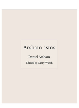 【ISMs】阿瑟姆主义Arsham-isms 英文原版现当代艺术家语录 正版进口图书 善本图书 Daniel Arsham