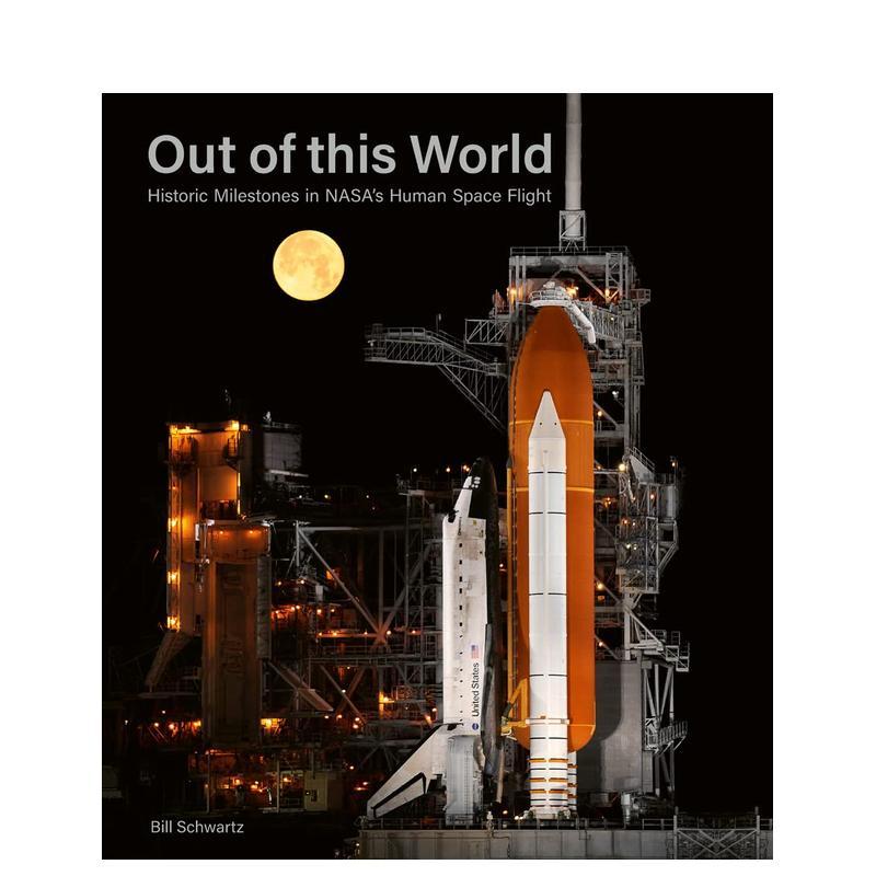【预售】世外奇境：NASA载人航天飞行里程碑 Out of this World原版英文摄影作品集纪实 善本图书