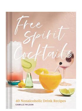 【现货】自由灵魂鸡尾酒：40种不含酒精的鸡尾酒配方 Free Spirit Cocktails: 40 Nonalcoholic Drink Recipes 英文原版进口生活