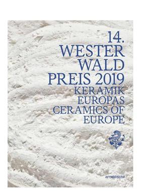【预售】第十四届韦斯特瓦尔德奖：欧洲陶瓷 14th Westerwald Prize 2019 : Ceramics of Europe 原版英文艺术画册画集 善本图书
