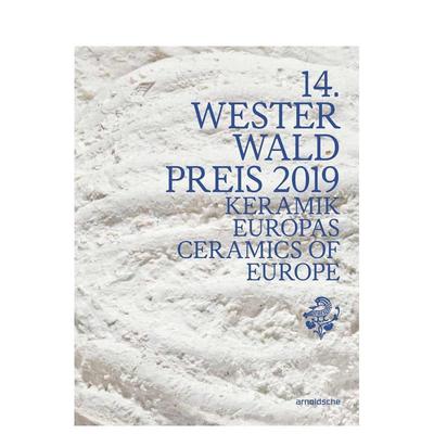 【预售】第十四届韦斯特瓦尔德奖：欧洲陶瓷 14th Westerwald Prize 2019 : Ceramics of Europe 原版英文艺术画册画集 善本图书