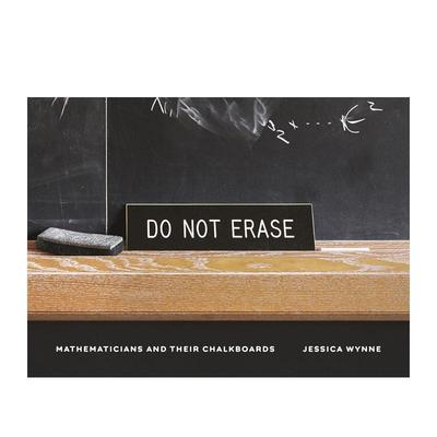 【预售】英文原版 别擦掉：数学家和他们的黑板 Do Not Erase: Mathematicians and Their Chalkboards 摄影 正版进口书籍艺术画