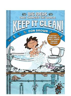【预售】保持清洁！改变世界的大创意7 Keep It Clean!: Big Ideas That Changed the World #7 原版英文儿童漫画