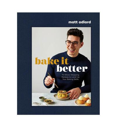 【现货】更好地烘焙  IG/TikTok红人Matt Adlard Bake It Better 原版英文餐饮生活美食 善本图书