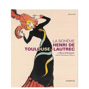 【预售】波希米亚人亨利·德·图卢兹-罗特列克:蒙马特大师 La Boheme Henri de Toulouse-Lautrec 原版英文艺术画册画集