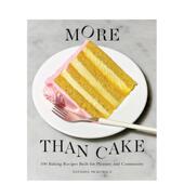 Natasha Pickowicz首本食谱 Than More 不仅仅是糕点 进口原版 Cake 现货 英文餐饮生活 善本图书