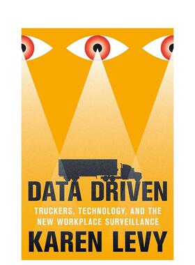 【预售】数据驱动：卡车司机、技术和新的工作场所监控 Data Driven 原版英文社会科学 善本图书