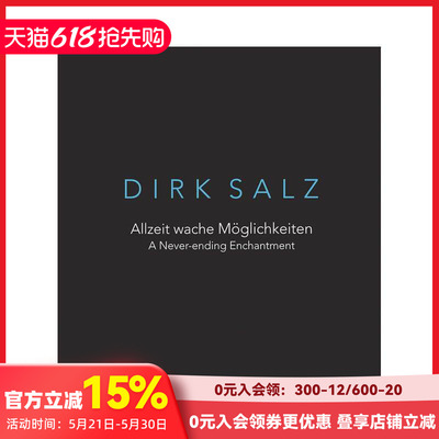 【预售】永无止境的迷魅：迪克·萨尔茨 A Never-ending Enchantment:Dirk Salz 原版英文艺术画册画集