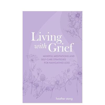 【预售】心灵指引书：走出失落 Mindful meditations and self-care strategies for navigating loss 原版英文心灵励志 善本图书
