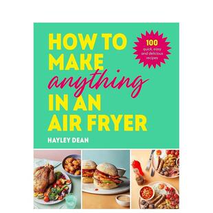 【预售】如何用空气炸锅做任何东西 How to Make Anything in an Air Fryer 原版英文餐饮生活美食 善本图书