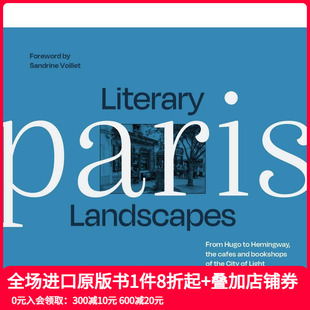 巴黎景观 Literary 英文摄影集人文景观艺术 预售 善本图书 进口原版 漫步巴黎：影响现代文学 Paris Landscapes