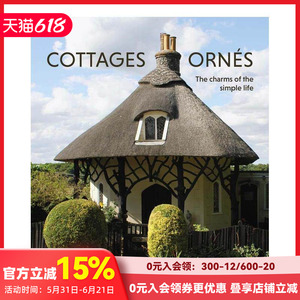 【预售】乡村小屋：简单生活的魅力 Cottages ornes : The Charms of the Simple Life 原版英文建筑设计 善本图书