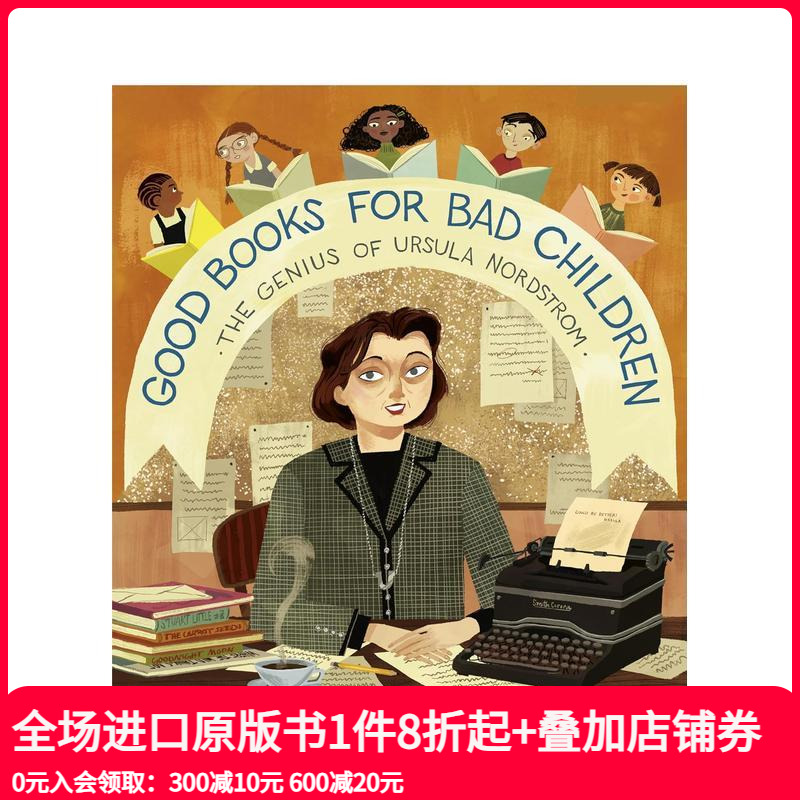 【预售】给坏孩子的好书:厄苏拉·诺德斯特姆的天才 Good Books for Bad Children: The Genius of Ursula Nordstrom 原版图书外