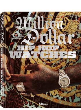 【预售】百万美元嘻哈腕表：说唱星、珠宝匠人与璀璨冰钻 Million Dollar Hip Hop Watches :Rappers... 原版英文珠宝首饰