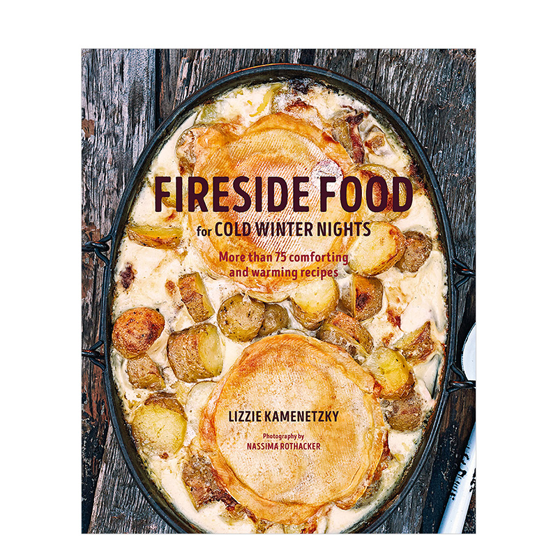 【现货】冬夜的炉边食物 Fireside Food for Cold Winter Nights 英文原版进口餐饮食谱菜谱 外国创意料理指南 善本图书