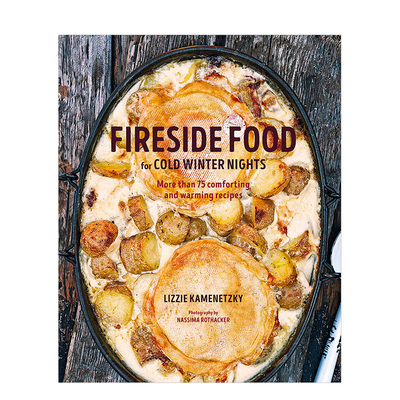 【现货】冬夜的炉边食物 Fireside Food for Cold Winter Nights 英文原版进口餐饮食谱菜谱 外国创意料理指南 善本图书