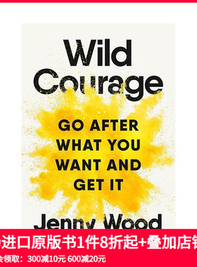 【现货】狂野的勇气：追求你想要的东西并得到它 Wild Courage: Go