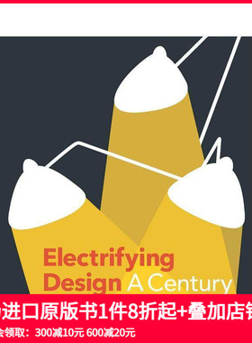 【预售】照明设计的百年史 Electrifying Design:A Century of Lighting 英文原版工业产品设计进口图书