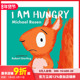 Rosen 感受四部曲 我好饿 Michaeel Hungry 现货 原版 英文儿童绘本