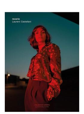 【现货】幻想曲reverie 摄影师Laurent Castellani作品集 英文原版进口